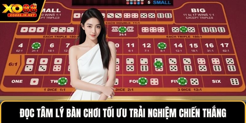 Đọc tâm lý bàn chơi tối ưu trải nghiệm chiến thắng