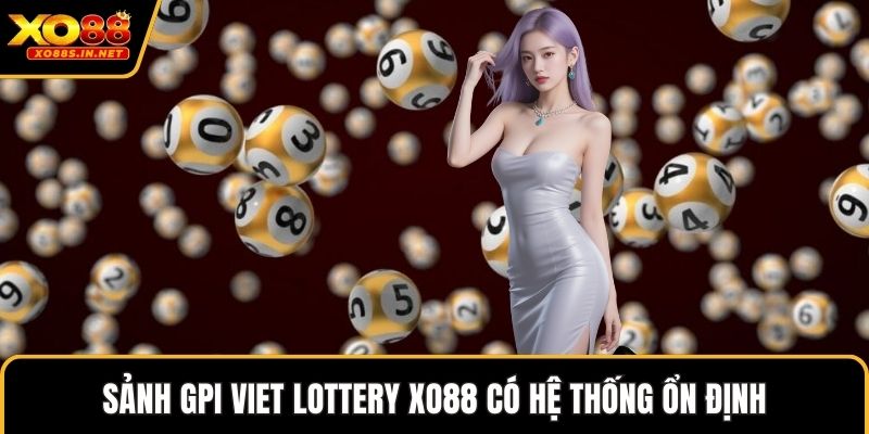 Sảnh GPI Viet lottery XO88 có hệ thống ổn định