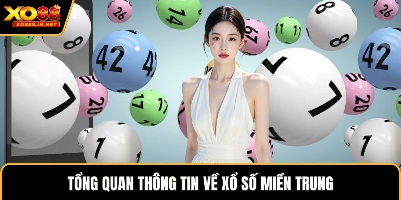 Tổng quan thông tin về xổ số miền trung